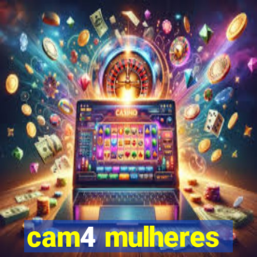 cam4 mulheres